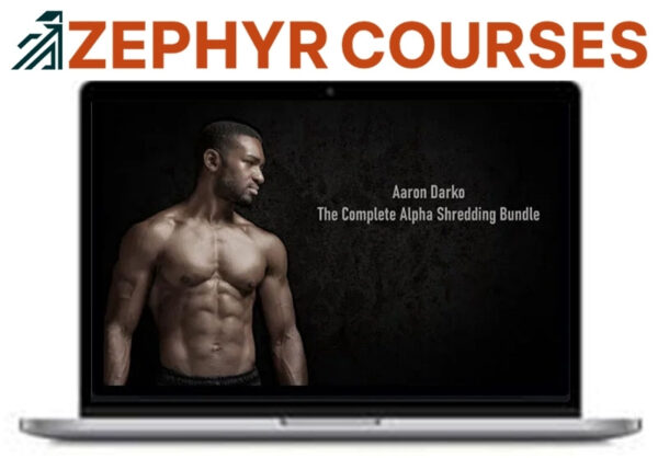 Aaron Darko – Complete Alpha Shredding Bundle