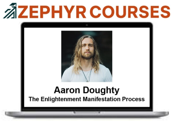 Aaron Doughty – The Enlightenment Manifestation Process