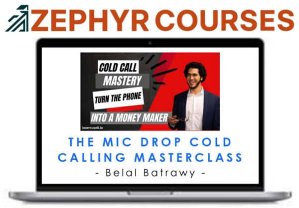 Belal Batrawy – The Mic Drop Cold Calling Masterclass