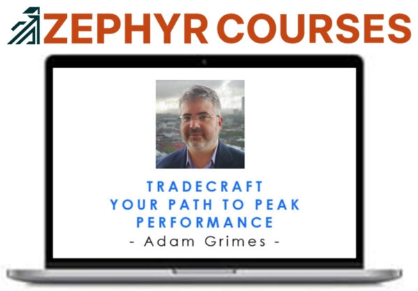 Adam Grimes – Tradecraft: Your Path to Peak Performance Trading