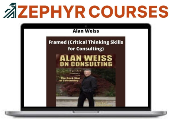 Alan Weiss – FRAMED! (Critical Thinking Skills for Consulting)