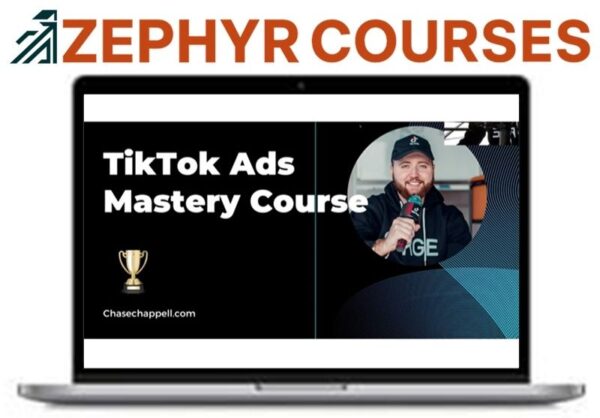 Chase Chappel – TikTok Ads Mastery Course 2024
