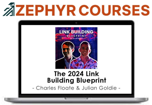 Charles Floate & Julian Goldie – The 2024 Link Building Blueprint